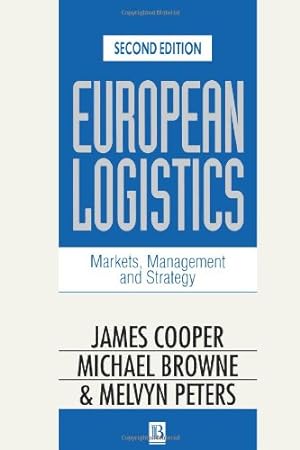 Seller image for European Logistics: Markets, Management and Strategy by Cooper, Jim, Browne, Michael, Peters, Melvyn [Paperback ] for sale by booksXpress
