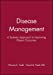 Seller image for Disease Management: A Systems Approach to Improving Patient Outcomes [Hardcover ] for sale by booksXpress