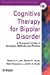 Immagine del venditore per Cognitive Therapy for Bipolar Disorder: A Therapist's Guide to Concepts, Methods and Practice [Soft Cover ] venduto da booksXpress