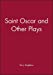 Imagen del vendedor de Saint Oscar and Other Plays [Soft Cover ] a la venta por booksXpress