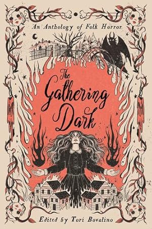 Immagine del venditore per The Gathering Dark: An Anthology of Folk Horror by Waters, Erica, Gong, Chloe, Bovalino, Tori, Whitten, Hannah, Saft, Allison, Chadha, Olivia, Gould, Courtney, Polydoros, Aden, Brown, SMP Alex, Toussaint, Shakira [Hardcover ] venduto da booksXpress