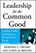 Immagine del venditore per Leadership for the Common Good: Tackling Public Problems in a Shared-Power World (Jossey-Bass US Non-Franchise Leadership) [Hardcover ] venduto da booksXpress