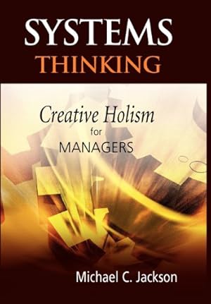 Imagen del vendedor de Systems Thinking: Creative Holism for Managers by Jackson, Michael C. [Hardcover ] a la venta por booksXpress