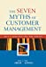 Seller image for The Seven Myths of Customer Management: How to be Customer-Driven Without Being Customer-Led [Hardcover ] for sale by booksXpress