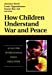 Seller image for How Children Understand War and Peace: A Call for International Peace Education [Hardcover ] for sale by booksXpress