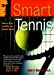Immagine del venditore per Smart Tennis: How to Play and Win the Mental Game [Soft Cover ] venduto da booksXpress