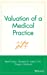 Imagen del vendedor de Valuation of a Medical Practice [Hardcover ] a la venta por booksXpress