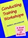 Imagen del vendedor de Conducting Training Workshops: A Crash Course for Beginners [Soft Cover ] a la venta por booksXpress
