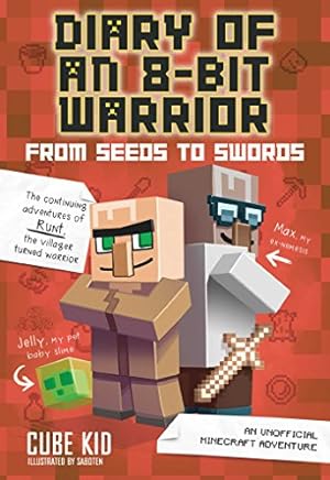 Bild des Verkufers fr Diary of an 8-Bit Warrior: From Seeds to Swords (Book 2 8-Bit Warrior series): An Unofficial Minecraft Adventure by Cube Kid [Hardcover ] zum Verkauf von booksXpress