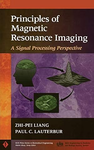 Immagine del venditore per Principles of Magnetic Resonance Imaging: A Signal Processing Perspective [Hardcover ] venduto da booksXpress