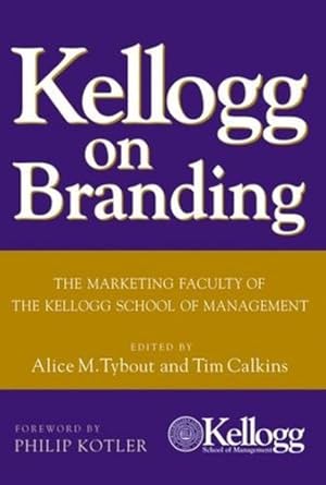 Immagine del venditore per Kellogg on Branding: The Marketing Faculty of The Kellogg School of Management [Hardcover ] venduto da booksXpress