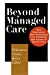Imagen del vendedor de Beyond Managed Care: How Consumers and Technology Are Changing the Future of Health Care [Hardcover ] a la venta por booksXpress