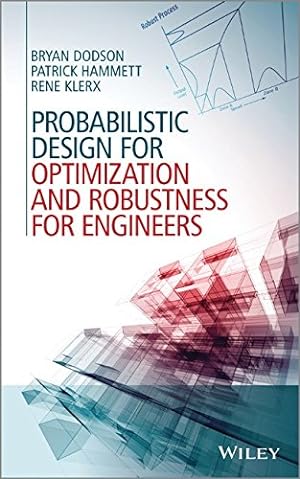 Seller image for Probabilistic Design for Optimization and Robustness for Engineers by Dodson, Bryan, Hammett, Patrick, Klerx, Rene [Hardcover ] for sale by booksXpress