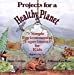 Image du vendeur pour Projects for a Healthy Planet: Simple Environmental Experiments for Kids [Soft Cover ] mis en vente par booksXpress