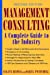 Image du vendeur pour Management Consulting: A Complete Guide to the Industry [Hardcover ] mis en vente par booksXpress