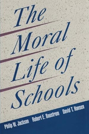 Image du vendeur pour The Moral Life of Schools by Jackson, Philip W., Boostrom, Robert E., Hansen, David T. [Paperback ] mis en vente par booksXpress