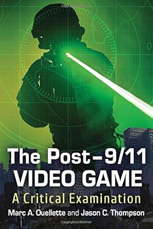 Imagen del vendedor de The Post-9/11 Video Game: A Critical Examination by Marc A Ouellette, Jason C Thompson [Paperback ] a la venta por booksXpress