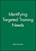 Imagen del vendedor de Identifying Targeted Training Needs : A Practical Guide to Beginning an Effective Training Strategy (High-Impact Training) [Soft Cover ] a la venta por booksXpress
