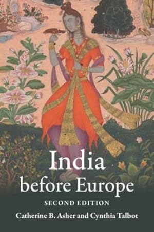 Image du vendeur pour India before Europe by Asher, Catherine B., Talbot, Cynthia [Paperback ] mis en vente par booksXpress
