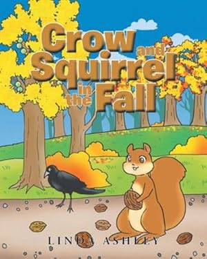 Seller image for Crow and Squirrel in the Fall by Ashley, Linda [Paperback ] for sale by booksXpress