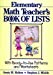 Image du vendeur pour The Elementary Math Teacher's Book of Lists: With Ready-to-Use Patterns and Worksheets [Soft Cover ] mis en vente par booksXpress