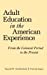 Seller image for Adult Education in the American Experience: From the Colonial Period to the Present [Hardcover ] for sale by booksXpress