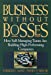 Seller image for Business Without Bosses: How Self-Managing Teams Are Building High- Performing Companies [Soft Cover ] for sale by booksXpress