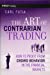 Seller image for The Art of Contrarian Trading: How to Profit from Crowd Behavior in the Financial Markets [Hardcover ] for sale by booksXpress