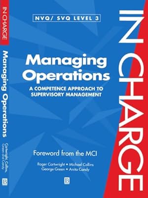 Seller image for Managing Operations: A Competence Approach to Supervisory Managment (NVG/SVQ Level 3) (In Charge) by Cartwright, Roger, Candy, Anita, Green, George, Collins, Michael [Paperback ] for sale by booksXpress