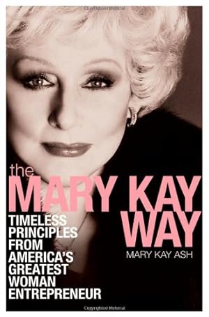 Seller image for The Mary Kay Way: Timeless Principles from America's Greatest Woman Entrepreneur by Ash, Mary Kay [Hardcover ] for sale by booksXpress