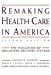 Seller image for Remaking Health Care in America, Second Edition [Hardcover ] for sale by booksXpress