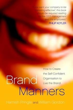 Seller image for Brand Manners: How to create the self-confident organisation to live the brand by Pringle, Hamish, Gordon, William [Paperback ] for sale by booksXpress