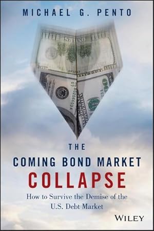 Bild des Verkufers fr The Coming Bond Market Collapse : How to Survive the Demise of the U.S. Debt Market zum Verkauf von AHA-BUCH GmbH