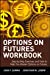 Bild des Verkufers fr Options on Futures, Workbook: Step-by-Step Exercises and Tests to Help You Master Options on Futures: New Trading Strategies [Soft Cover ] zum Verkauf von booksXpress
