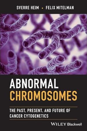 Imagen del vendedor de Abnormal Chromosomes: The Past, Present, and Future of Cancer Cytogenetics by Heim, Sverre, Mitelman, Felix [Hardcover ] a la venta por booksXpress