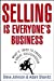 Image du vendeur pour Selling is Everyone's Business: What it Takes to Create a Great Salesperson [Hardcover ] mis en vente par booksXpress