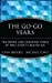 Imagen del vendedor de The Go-Go Years: The Drama and Crashing Finale of Wall Street's Bullish 60s [Hardcover ] a la venta por booksXpress