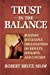 Seller image for Trust in the Balance: Building Successful Organizations on Results, Integrity, and Concern [Soft Cover ] for sale by booksXpress