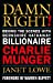 Seller image for Damn Right! Behind the Scenes with Berkshire Hathaway Billionaire Charlie Munger [Hardcover ] for sale by booksXpress