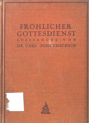 Seller image for Frhlicher Gottesdienst : Aussprche. for sale by books4less (Versandantiquariat Petra Gros GmbH & Co. KG)