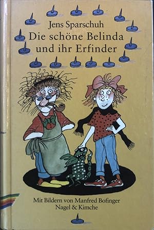 Seller image for Die schne Belinda und ihr Erfinder : Ein Kinderroman. for sale by books4less (Versandantiquariat Petra Gros GmbH & Co. KG)