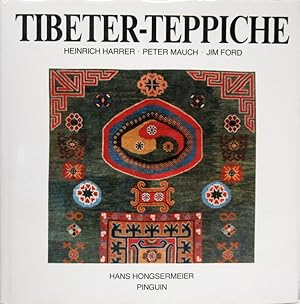 Tibeter - Teppiche. Beiträge von Jim Ford und Peter Mauch. Einleitung von Heinrich Harrer.