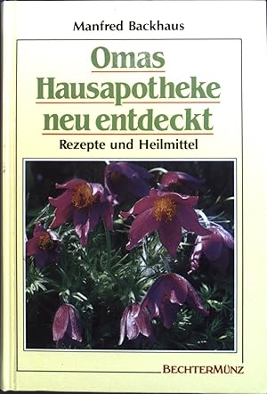 Immagine del venditore per Omas Hausapotheke neu entdeckt : Rezepte und Heilmittel. venduto da books4less (Versandantiquariat Petra Gros GmbH & Co. KG)