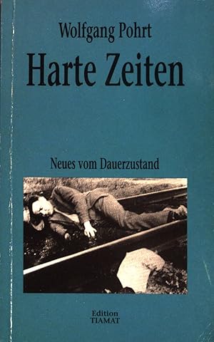 Bild des Verkufers fr Harte Zeiten : Neues vom Dauerzustand. Critica diabolis ; 43 zum Verkauf von books4less (Versandantiquariat Petra Gros GmbH & Co. KG)