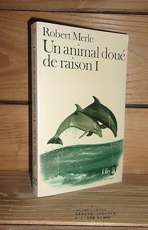 Image du vendeur pour UN ANIMAL DOUE DE RAISON - Tome I mis en vente par Planet's books