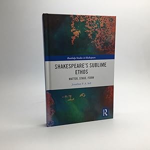 Seller image for SHAKESPEARE'S SUBLIME ETHOS: MATTER, STAGE, FORM. for sale by Any Amount of Books