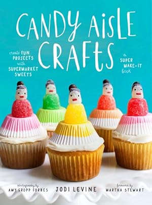 Bild des Verkufers fr Candy Aisle Crafts : Create Fun Projects With Supermarket Sweets zum Verkauf von GreatBookPrices