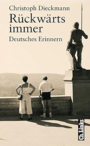 Seller image for Rckwrts immer. Deutsches Erinnern: Deutsches Erinnern - Erzhlungen und Reportagen. vom Autor signiert. for sale by nika-books, art & crafts GbR