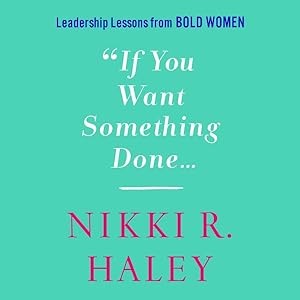Image du vendeur pour If You Want Something Done : Leadership Lessons from Bold Women mis en vente par GreatBookPrices