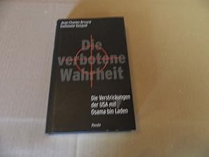 Immagine del venditore per Die verbotene Wahrheit : die Verstrickungen der USA mit Osama Bin Laden. Jean-Charles Brisard ; Guillaume Dasqui. Aus dem Franz. von Karola Bartsch . venduto da Versandantiquariat Schfer